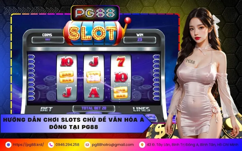 Hướng Dẫn Chơi Slots Chủ Đề Văn Hóa Á Đông Tại PG88