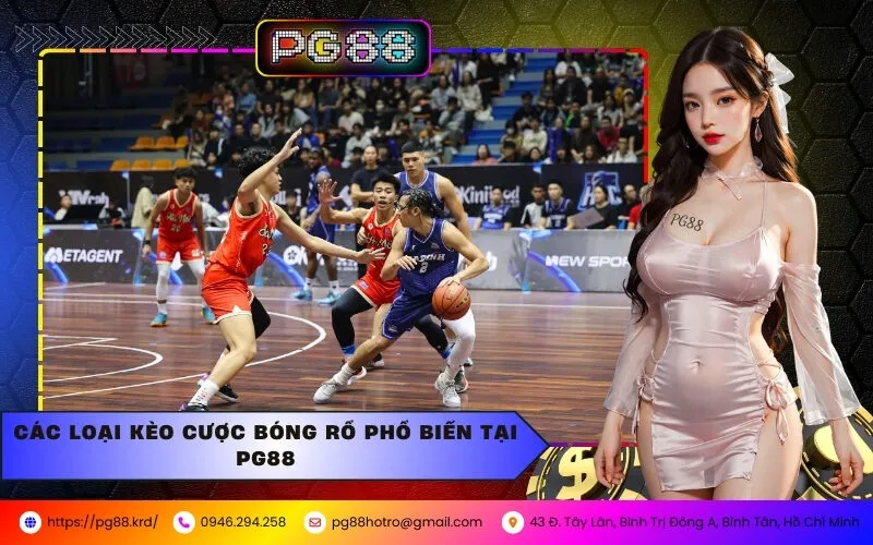 Các Loại Kèo Cược Bóng Rổ Phổ Biến Tại PG88