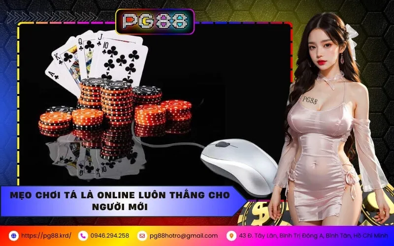 Mẹo Chơi Tá Lả Online Luôn Thắng Cho Người Mới