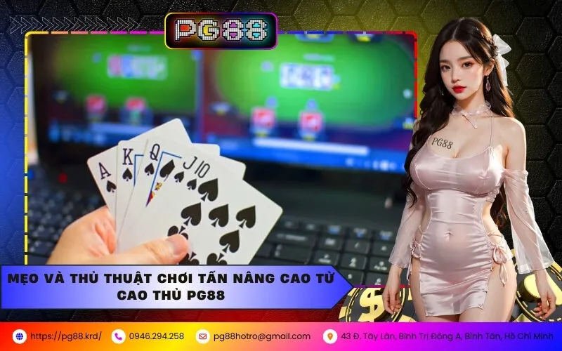 Mẹo và Thủ Thuật Chơi Tấn Nâng Cao Từ Cao Thủ PG88