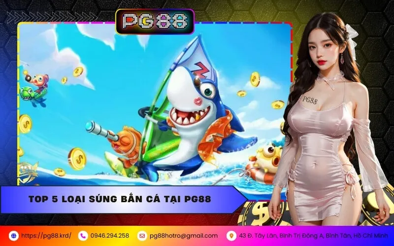 Top 5 Loại Súng Bắn Cá Tại PG88
