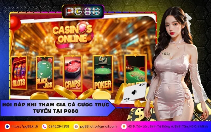 Hỏi đáp khi tham gia cá cược trực tuyến PG88