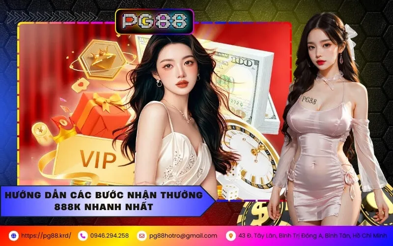 Hướng dẫn các bước nhận thưởng 888K nhanh nhất